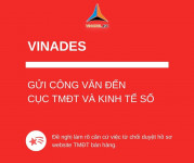 VINADES gửi công văn tới Cục Thương mại điện tử và Kinh tế số đề nghị cung cấp căn cứ việc từ chối duyệt hồ sơ website thương mại điện tử bán hàng