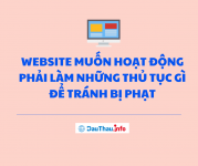 Website muốn hoạt động phải làm những thủ tục gì để tránh bị phạt