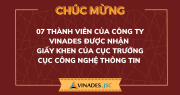 07 thành viên của công ty VINADES được nhận Giấy khen của Cục trưởng Cục công nghệ thông tin