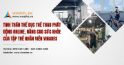 Tinh thần thể dục thể thao phát động online, nâng cao sức khỏe của tập thể nhân viên VINADES
