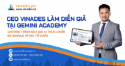 CEO VINADES làm diễn giả tại Gemini Academy  - Chương trình đào tạo AI thực chiến do Google và NIC tổ chức