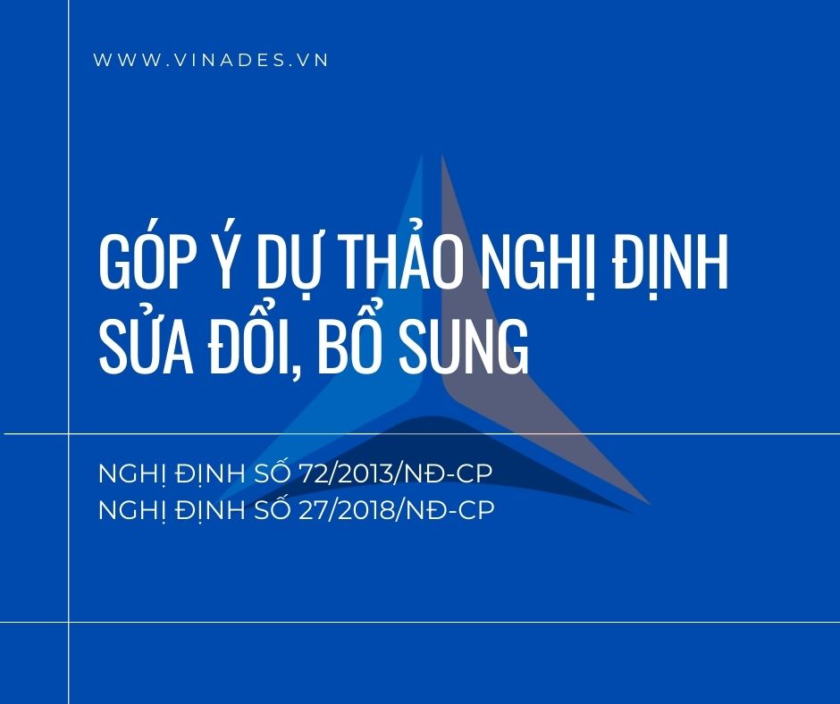 Góp ý về dự thảo Nghị định sửa đổi, bổ sung một số điều của Nghị định số 72/2013/NĐ-CP và 27/2018/NĐ-CP