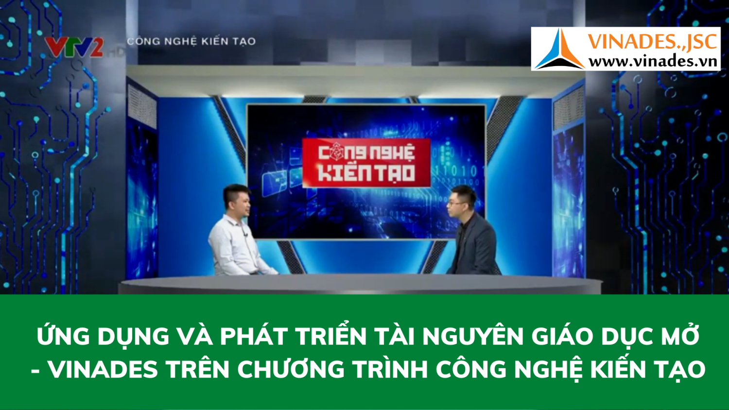 Ứng dụng và phát triển tài nguyên giáo dục mở - VINADES trên chương trình Công nghệ kiến tạo