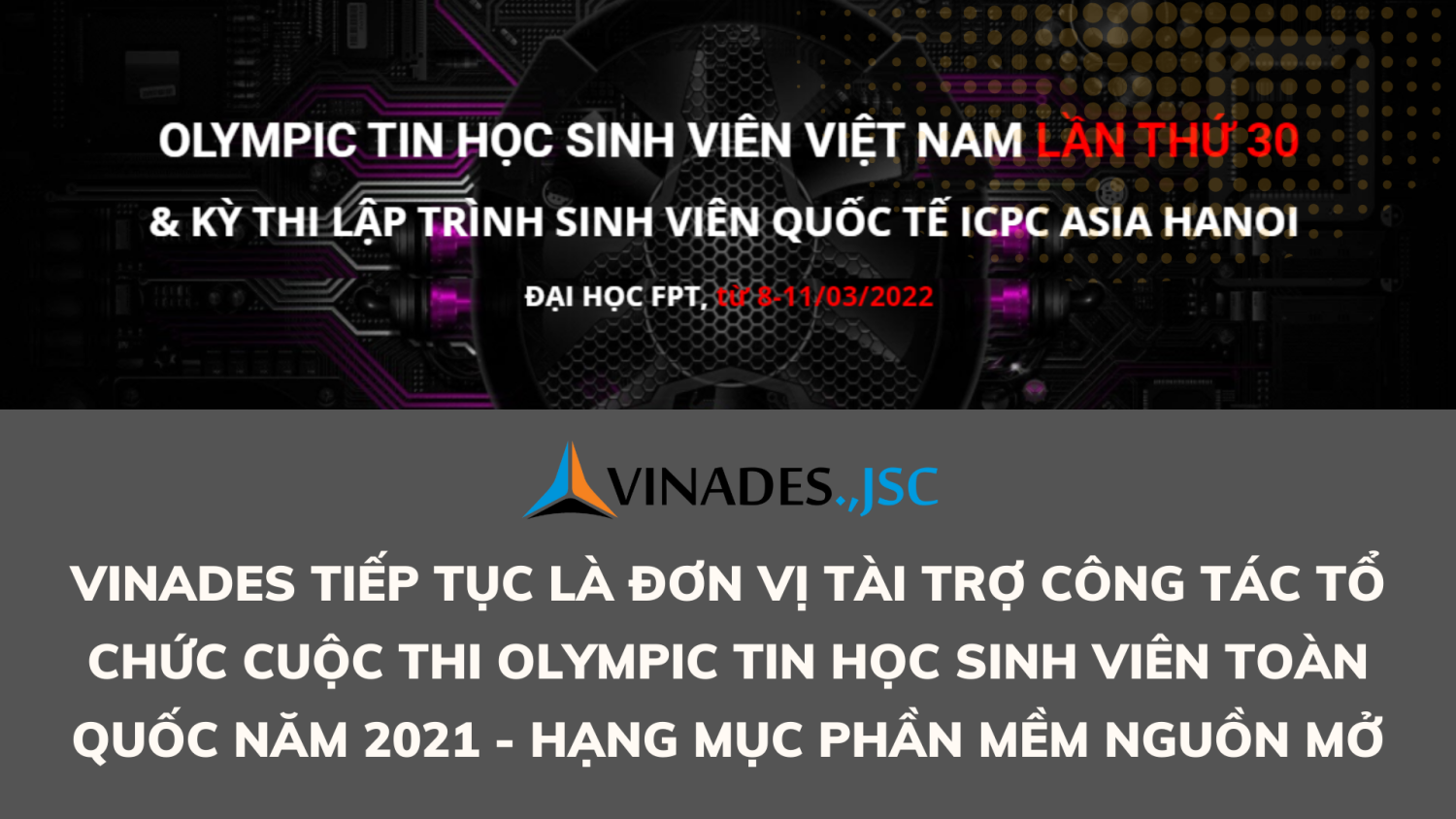 VINADES tiếp tục là đơn vị tài trợ công tác tổ chức cuộc thi Olympic tin học sinh viên toàn quốc năm 2021 - Hạng mục Phần mềm nguồn mở
