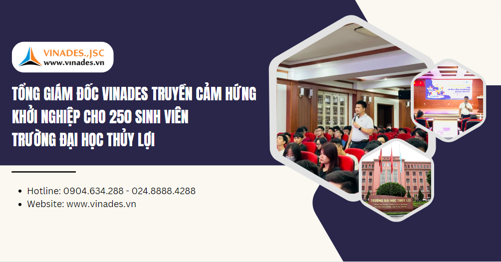 Tổng Giám đốc VINADES truyền cảm hứng khởi nghiệp cho 250 sinh viên trường Đại học Thủy Lợi