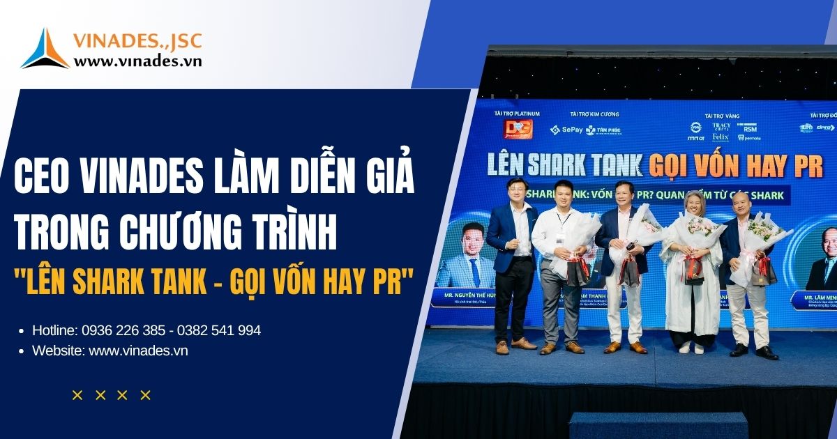 CEO VINADES tham gia sự kiện Lên Shark Tank - Gọi vốn hay PR: Góc nhìn thực tế và truyền cảm hứng cho các startup