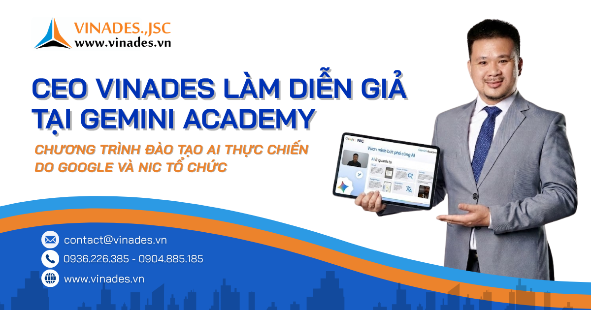CEO VINADES làm diễn giả tại Gemini Academy  - Chương trình đào tạo AI thực chiến do Google và NIC tổ chức